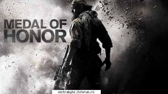 medal of honor zice totul...

  medal of honor 2010
